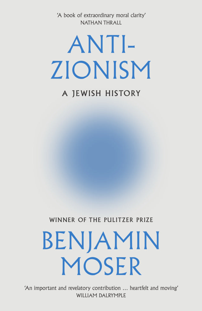 Anti-Zionism (Benjamin Moser)