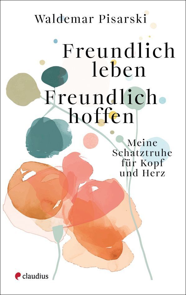 Freundlich leben - Freundlich hoffen (Waldemar Pisarski)
