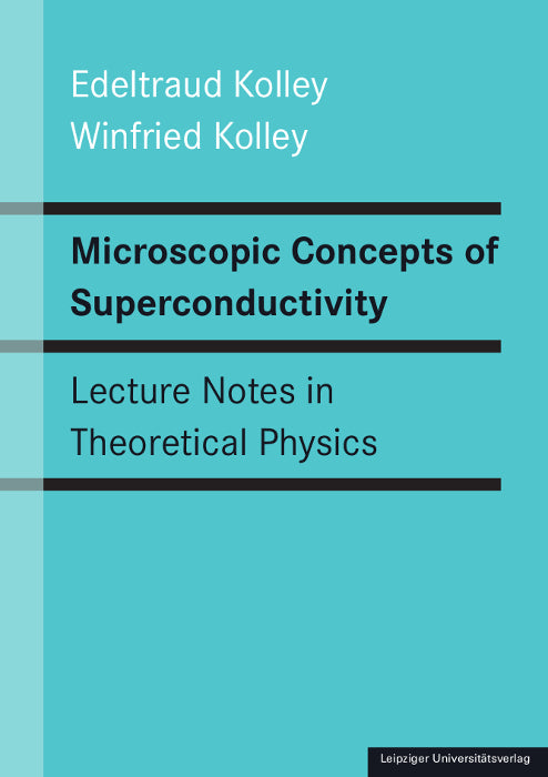 Microscopic Concepts of Superconductivity (Edeltraud Kolley)