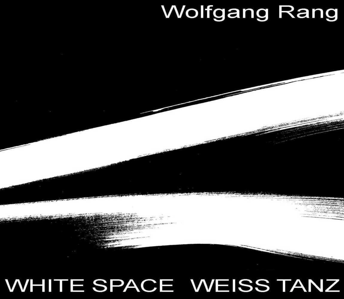 White Space. Weiss Tanz (Wolfgang Rang)