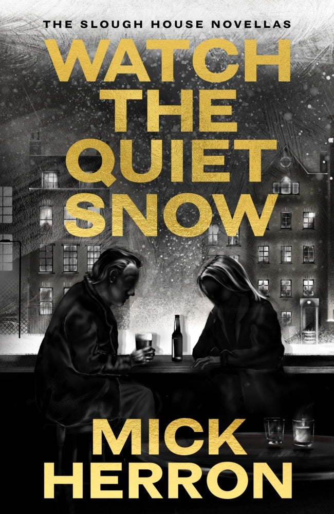 Watch the Quiet Snow (Mick Herron)
