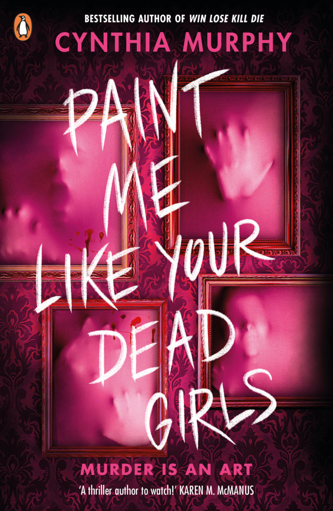 Paint Me Like Your Dead Girls (Cynthia Murphy)