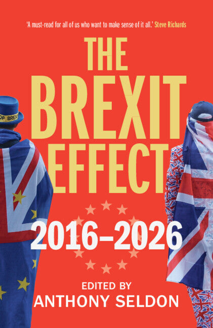 The Brexit Effect, 2016-2026 (Anthony Seldon)