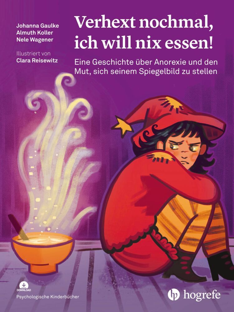 Verhext nochmal, ich will nix essen! (Johanna Gaulke)