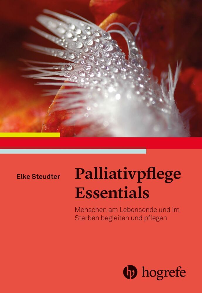 Palliativpflege Essentials (Elke Steudter)