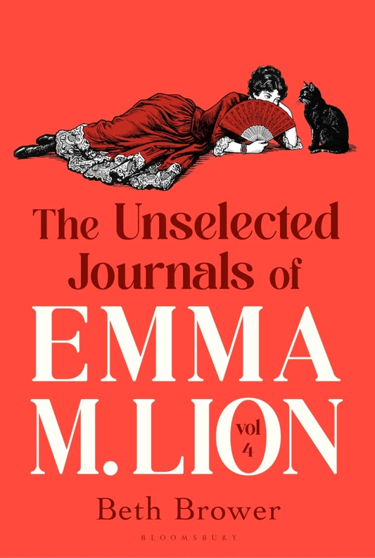 The Unselected Journals of Emma M. Lion, vol. 4 (Beth Brower)