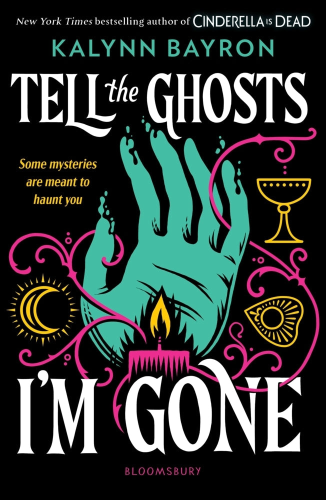 Tell the Ghosts I'm Gone (Kalynn Bayron)