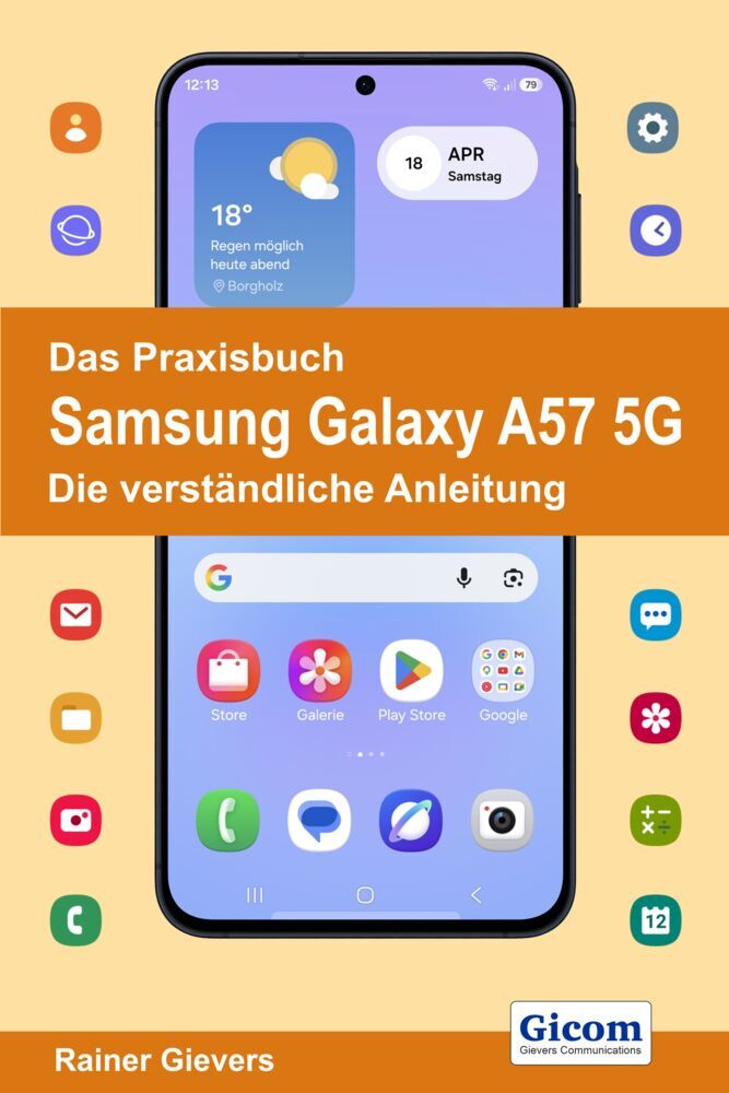 Das Praxisbuch Samsung Galaxy A57 5G - Die verständliche Anleitung (Rainer Gievers)