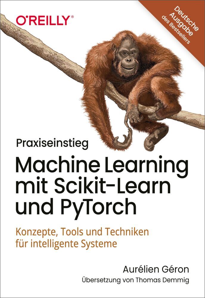 Praxiseinstieg Machine Learning mit Scikit-Learn und PyTorch (Aurélien Géron)