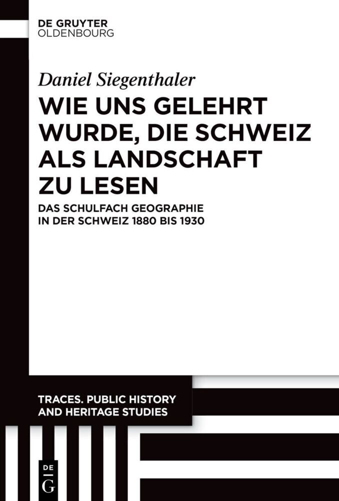 Wie uns gelehrt wurde, die Schweiz als Landschaft zu lesen (Daniel Siegenthaler)