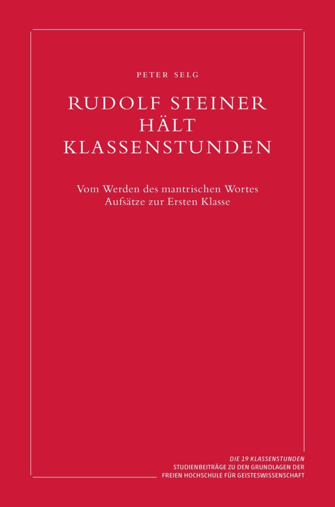 Rudolf Steiner hält Klassenstunden (Peter Selg)