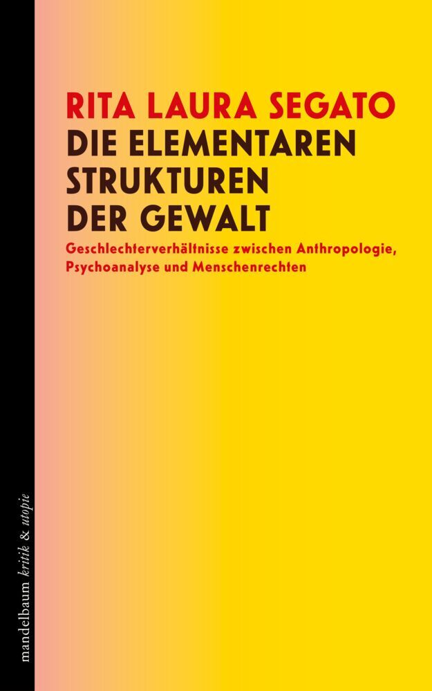 Die elementaren Strukturen der Gewalt (Rita Laura Segato)