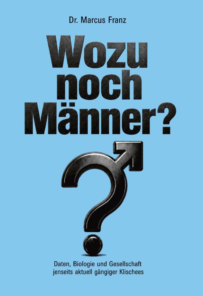 Wozu noch Männer? (Dr. Marcus Franz)