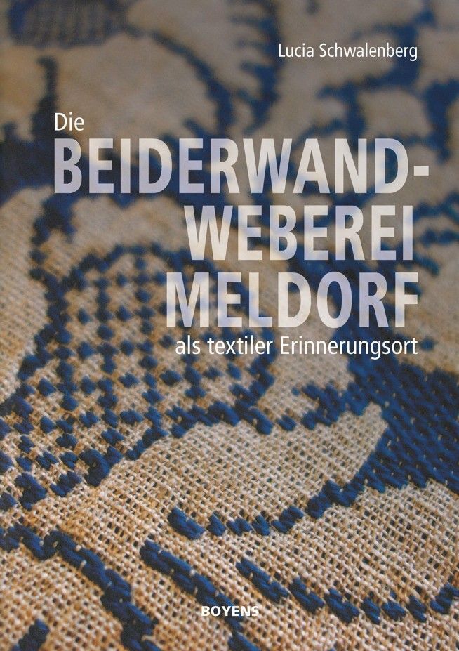 Die Beiderwandweberei Meldorf als textiler Erinnerungsort (Lucia Schwalenberg)
