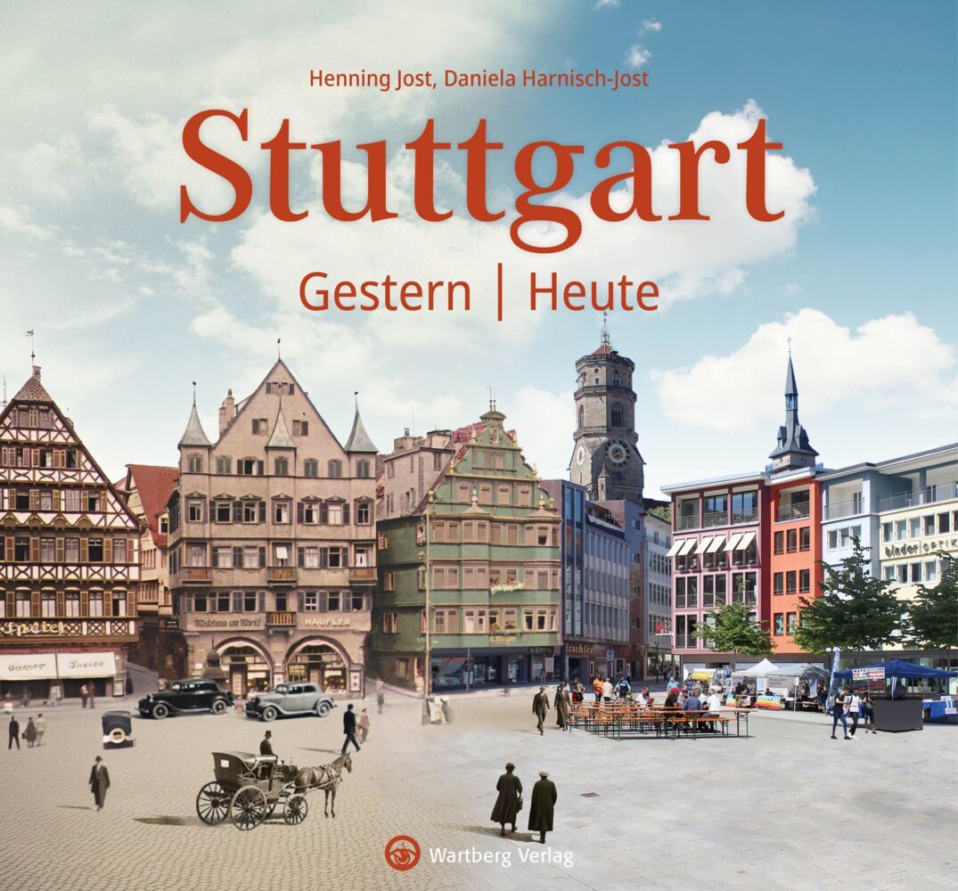 Stuttgart - Gestern und Heute (Henning Jost)