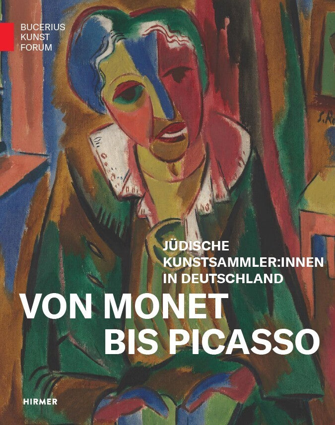 Von Monet bis Picasso. Jüdische Kunstsammler:innen der Moderne in Deutschland (Kathrin Baumstark)