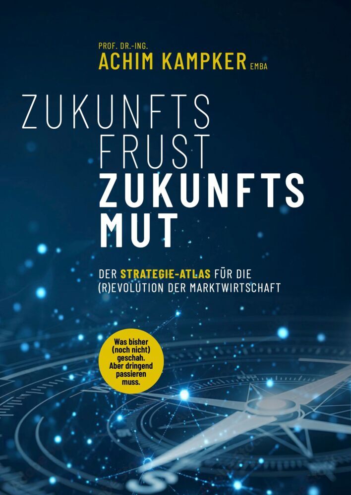 Zukunftsfrust Zukunftsmut (Achim Kampker)