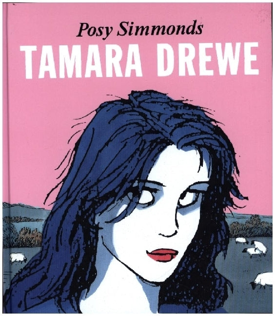 Tamara Drewe (Posy Simmonds)