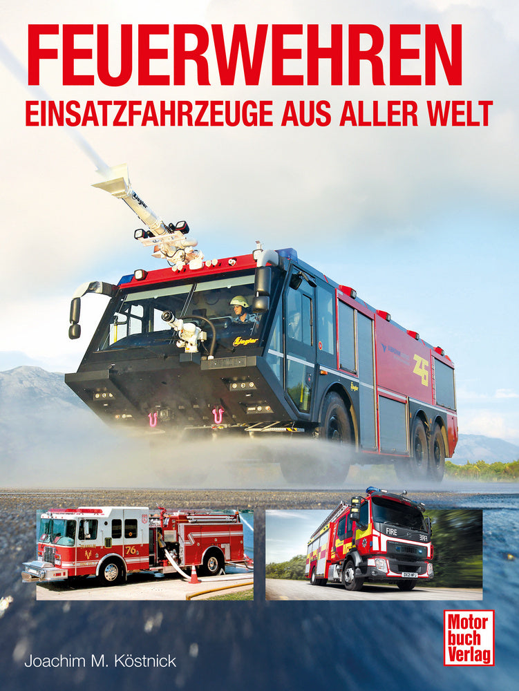 Feuerwehren - Einsatzfahrzeuge aus aller Welt (Joachim M. Köstnick)