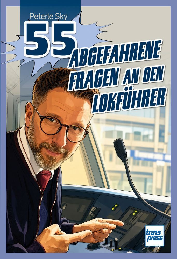 55 abgefahrene Fragen an den Lokführer (Peterle Sky)