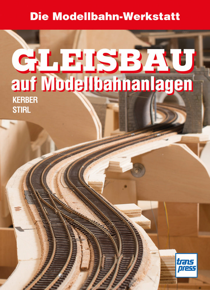 Gleisbau auf Modellbahnanlagen (Georg Kerber)