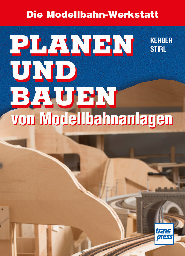 Planen und Bauen von Modellbahnanlagen (Georg Kerber)