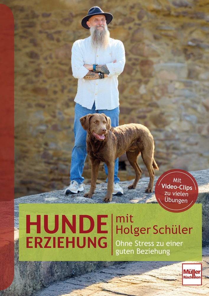 Hundeerziehung mit Holger Schüler Ohne Stress zu einer guten Beziehung (Holger Schüler)