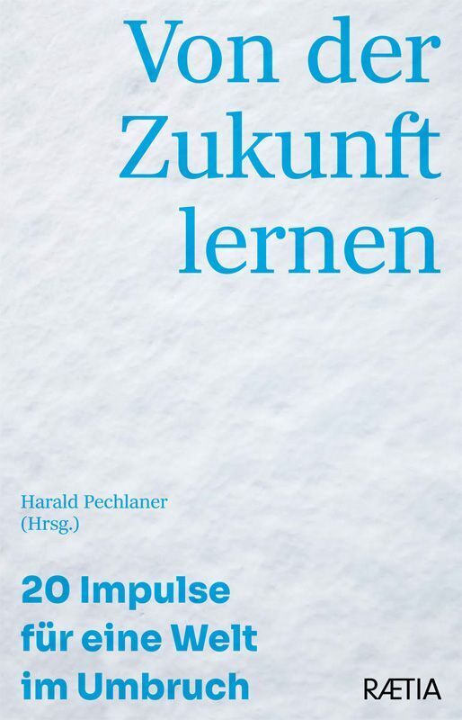 Von der Zukunft lernen (Harald Pechlaner)
