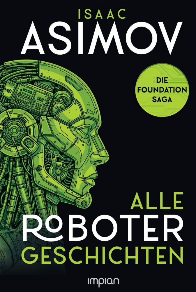 Isaac Asimov - Alle Roboter-Geschichten (Isaac Asimov)