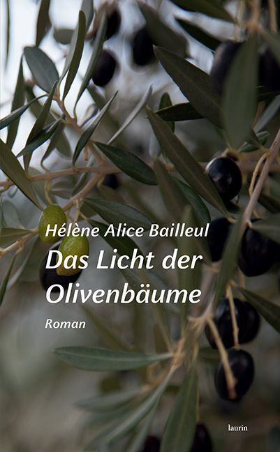 Das Licht der Olivenbäume (Hélène Alice Bailleul)