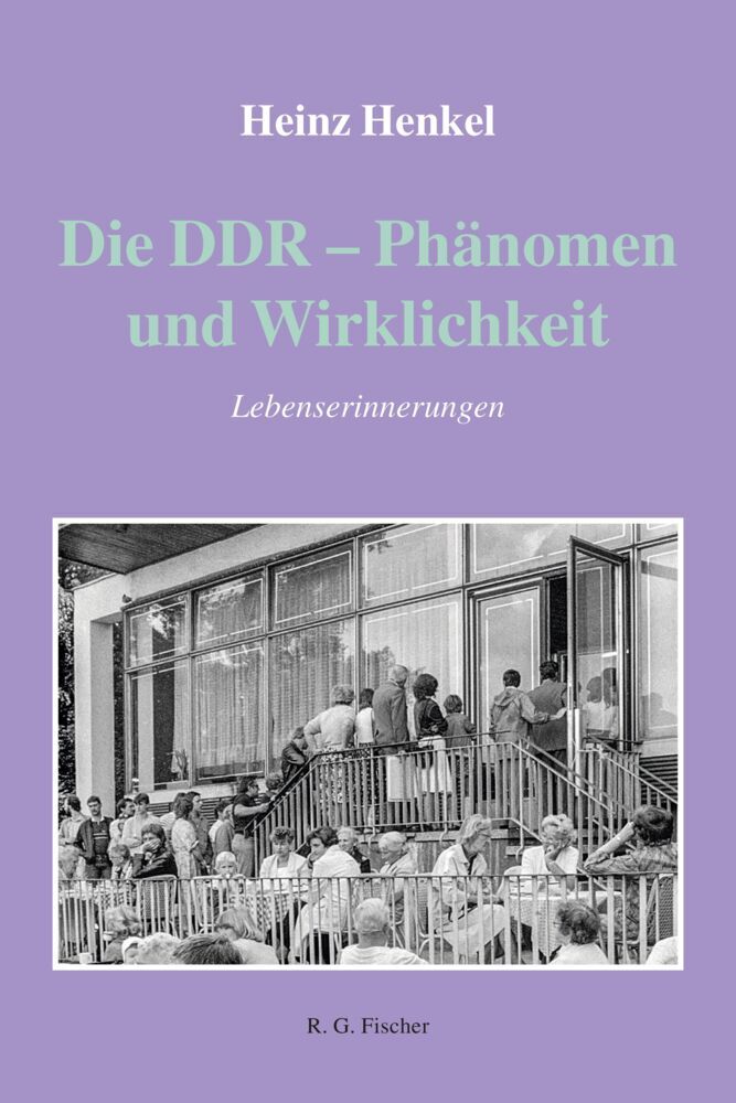 Die DDR - Phänomen und Wirklichkeit (Heinz Henkel)