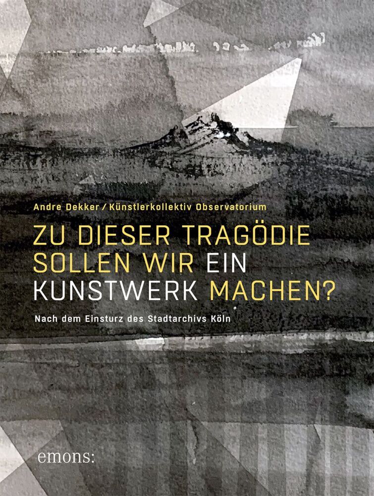 Zu dieser Tragödie sollen wir ein Kunstwerk machen? (AT) (Andre Dekker)