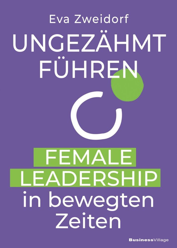 Ungezähmt führen (Eva Zweidorf)