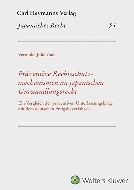 Präventive Rechtsschutzmechanismen im japanischen Umwandlungsrecht (JR 54) (Veronika Julie Gaile)