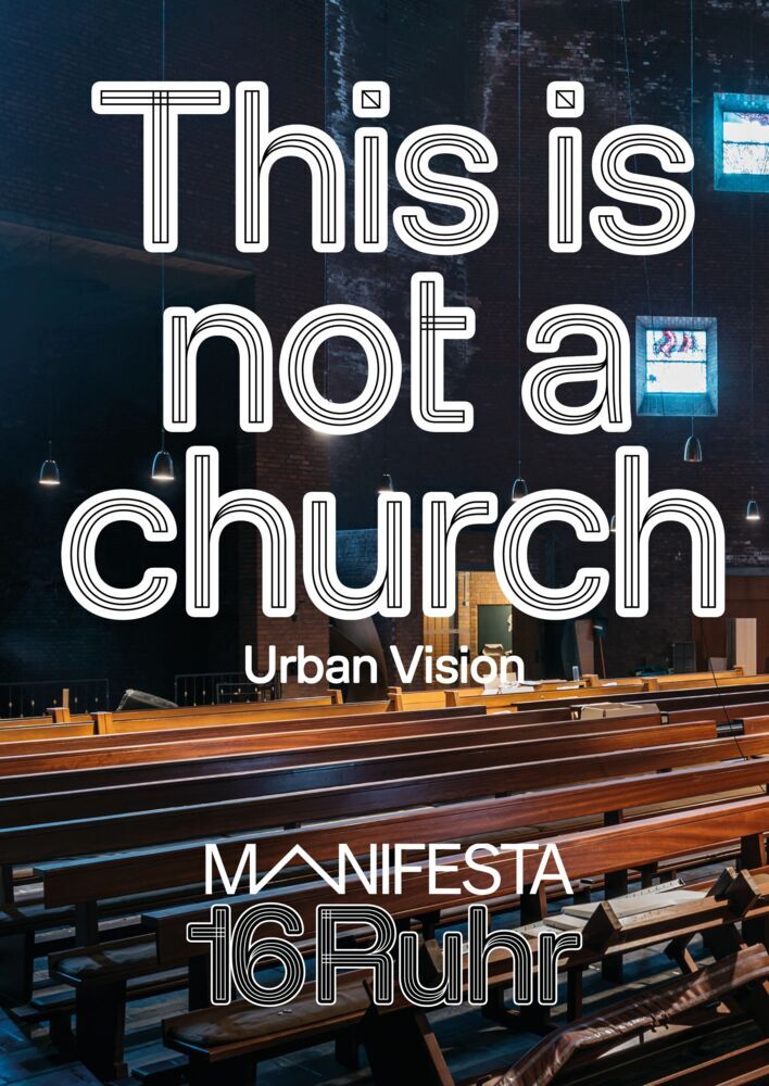 Manifesta 16 Ruhr: This is not a church (Manifesta 16 Ruhr)