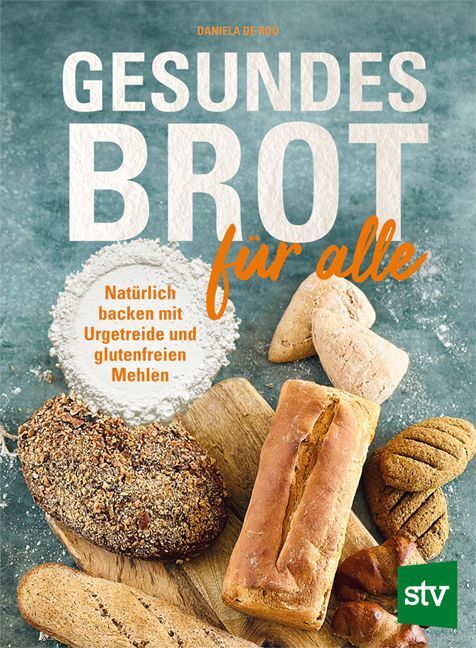 Gesundes Brot für alle (Daniela De Roo)