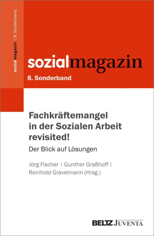Fachkräftemangel in der Sozialen Arbeit revisited! (Jörg Fischer)