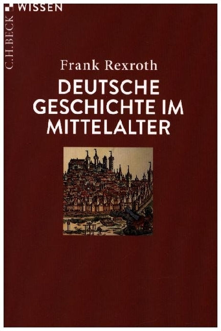 Deutsche Geschichte im Mittelalter (Frank Rexroth)