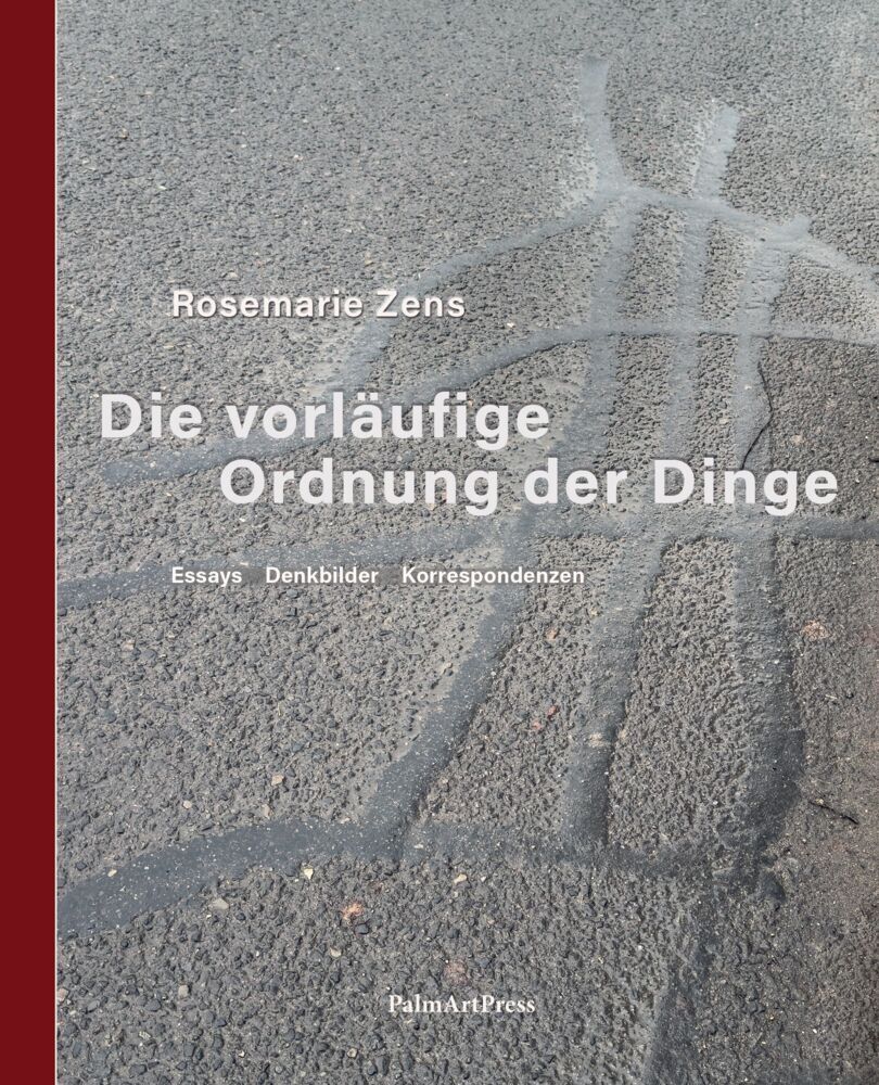 Die vorläufige Ordnung der Dinge (Rosemarie Zens)