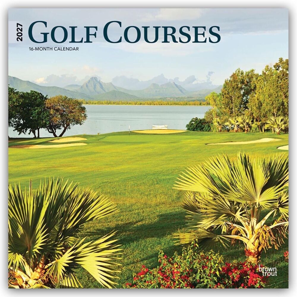 Golf Courses - Golfplätze 2027 - 16-Monatskalender (Browntrout Publishers Inc)