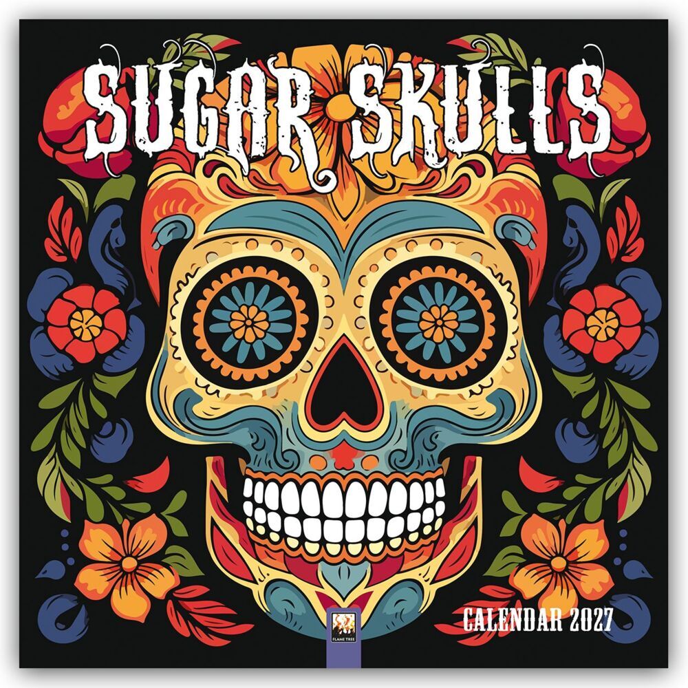Sugar Skulls - Totenköpfe aus Zucker 2027 - Original Flame Tree Publishing-Kalender [Kalender] (Flame Tree Publishing)