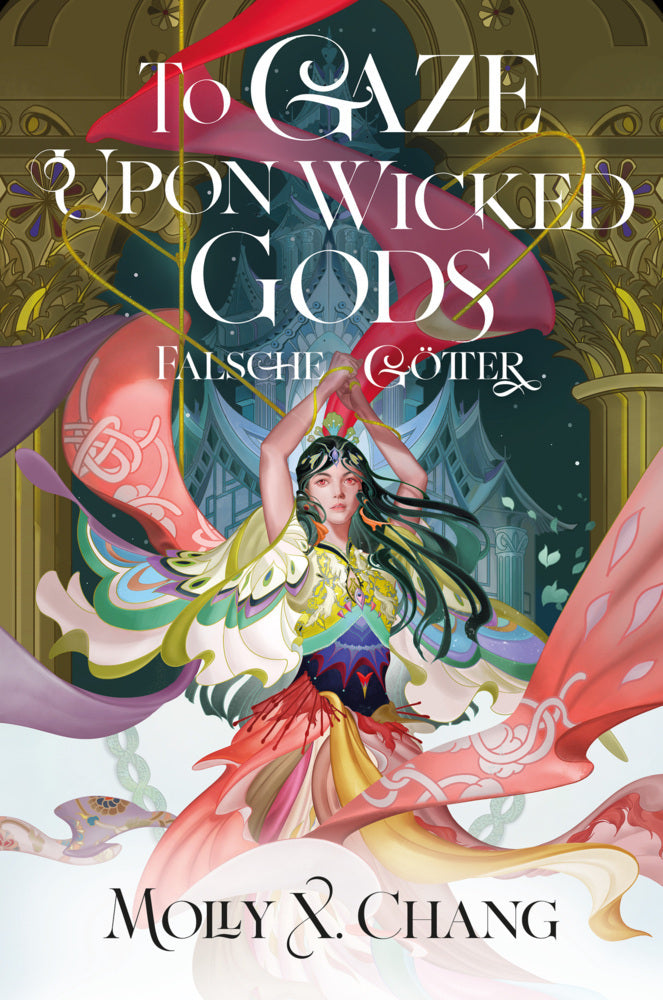To Gaze Upon Wicked Gods - Falsche Götter (Collector's Edition) (Mollyx. Chang)