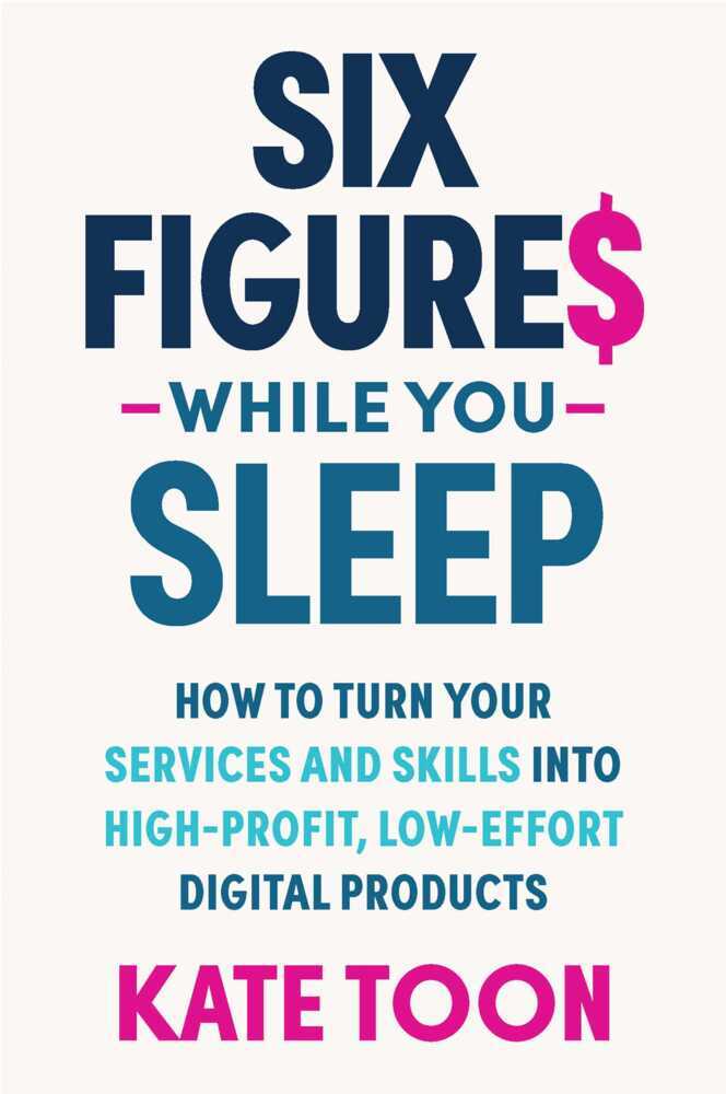 Six Figures While you Sleep (Kate Toon)