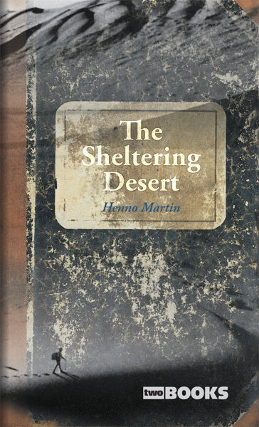 The sheltering desert (Henno Martin)