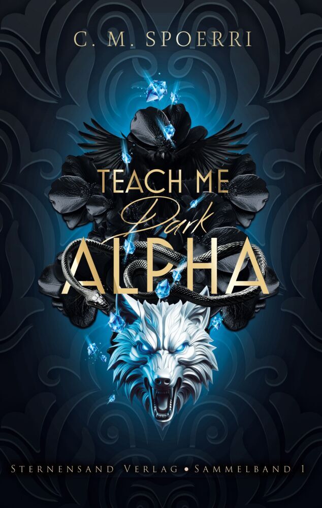 Teach Me Dark Alpha (Sammelband 1) (C. M. Spoerri)