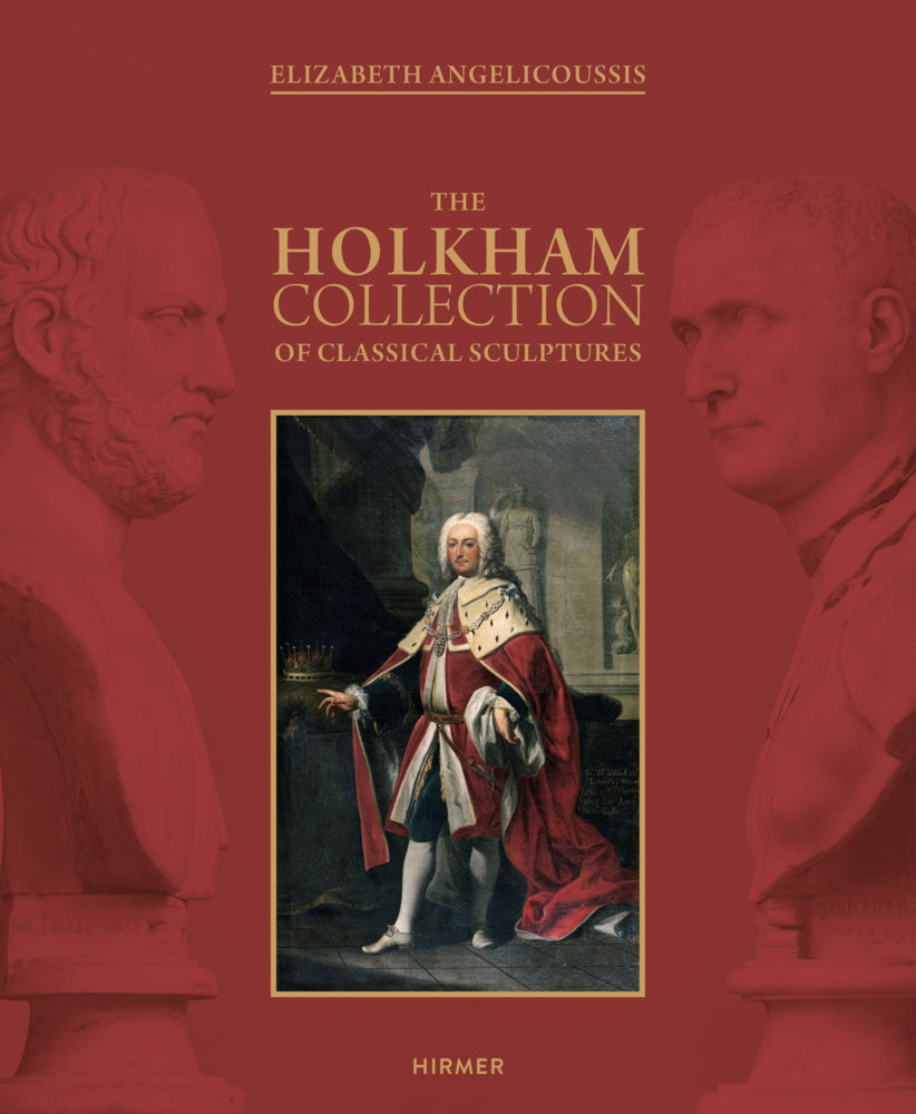 The Holkham Collection of Classical Sculptures (Elizabeth Angelicoussis)
