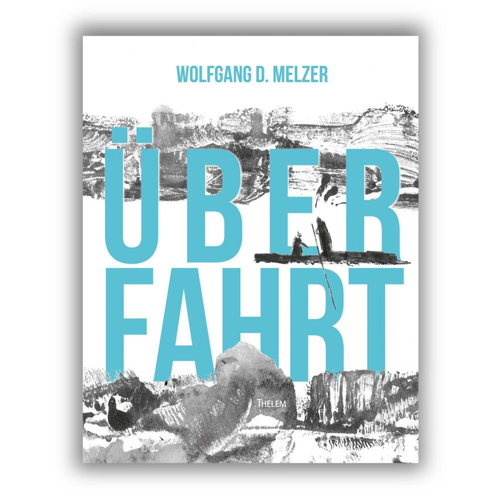 Überfahrt (Wolfgang D. Melzer)