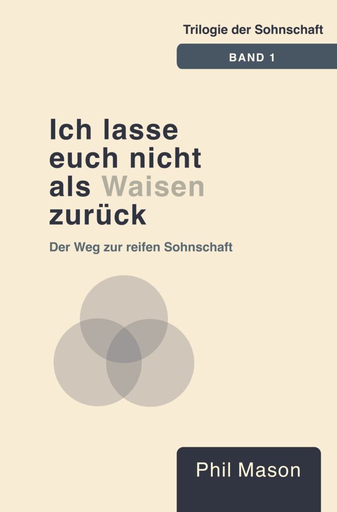 Ich lasse euch nicht als Waisen zurück (Phil Mason)