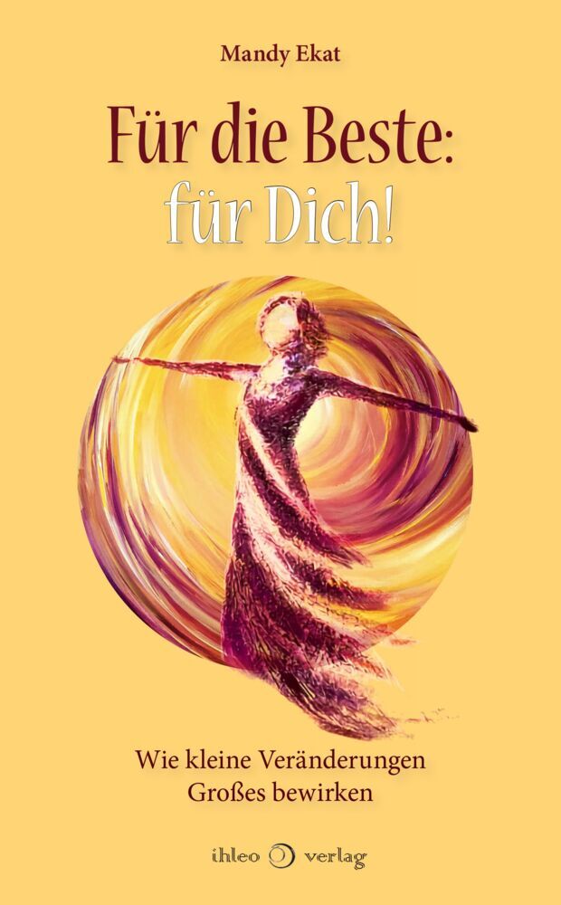 Für die Beste: für Dich! (Mandy Ekat)
