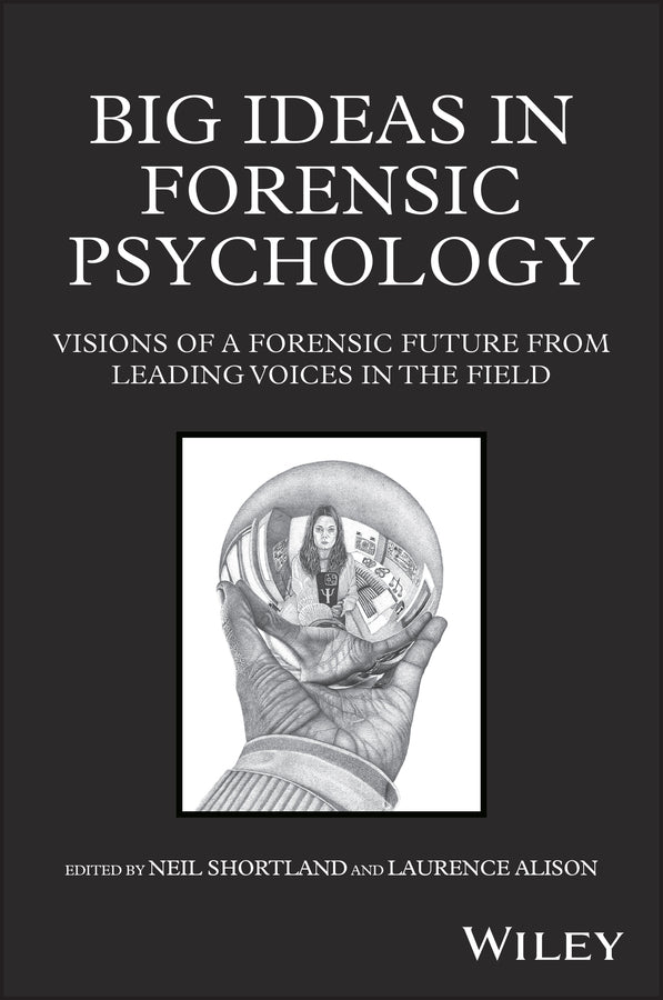 Big Ideas in Forensic Psychology (Neil Shortland)
